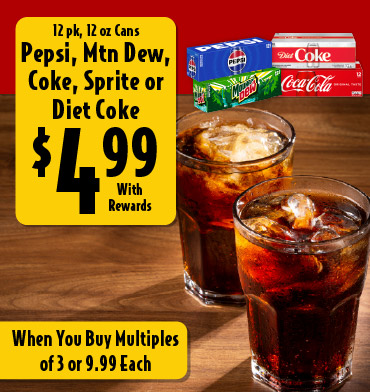12 pk, 12 oz Cans Pepsi, Mtn Dew, Coke, Sprite or Diet Coke 4.99 with rewards when you buy multiples of 3 or 9.99 each.