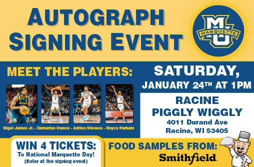 Autograph Signing Event Marquette Saturday January 24th at 1pm Racine Piggly Wiggly Food Samples from Smithfield Win 4 Tickets