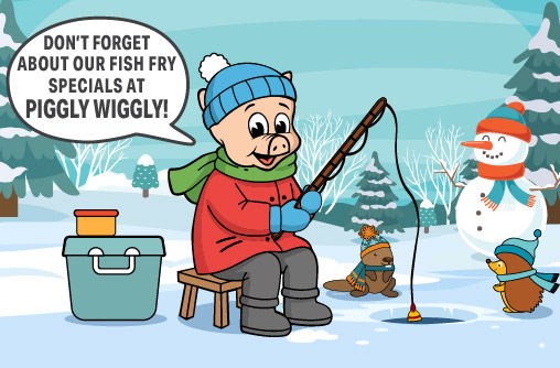 Don't Forget About Our Fish Fry Specials At Piggly Wiggly!