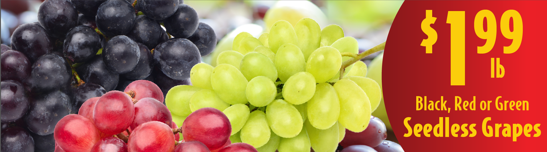 Black, Red or Green Seedlesss Grapes 1.99 lb