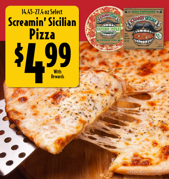 14.45-27.4 oz Select Screamin’ Sicilian Pizza 4.99 with rewards