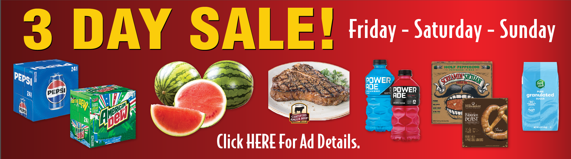 3 Day Sale Friday Saturday Sunday. Click here for ad details.