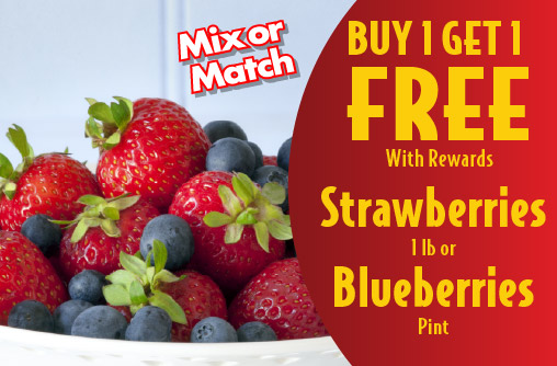 Mix or Match Strawberries 1 lb or Blueberries Pint Buy 1 Get 1 FREE.