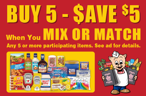 Buy 5 - Save $5 when you mix or match any 5 or more participating items. See ad for details.