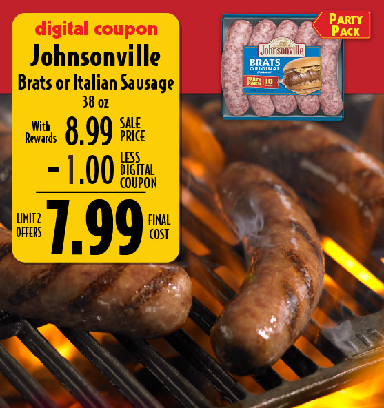 Digital Coupon 38 oz - Johnsonville Brats or Italian Sausage 8.99 Sale Price - 1.00 less digital coupon offer = 7.99 Final Cost Limit 2 Offers