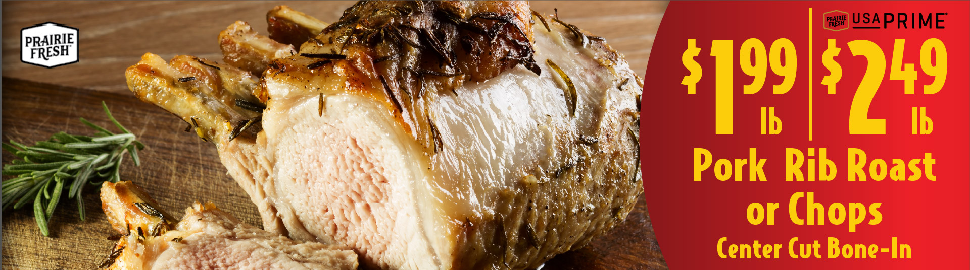 Prairie Fresh Pork Rib Roast or Chops Center Cut Bone-In 1.99 lb or Prime 2.49 lb