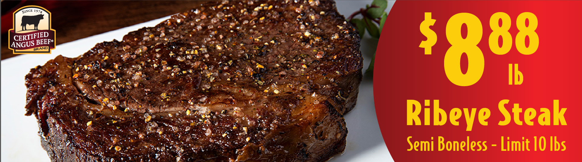 Certified Angus Beef Ribeye Steak Semi-Boneless 8.88 lb Limit 10 lbs