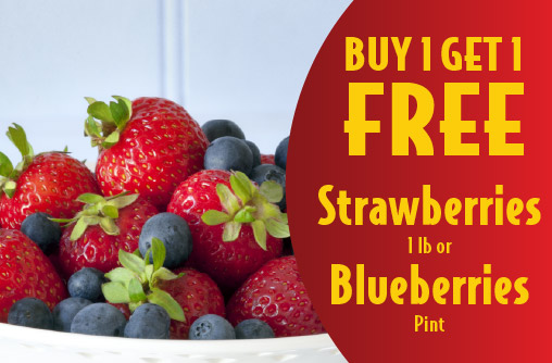 Blueberries Pint or Strawberries 1 lb Buy 1 Get 1 FREE
