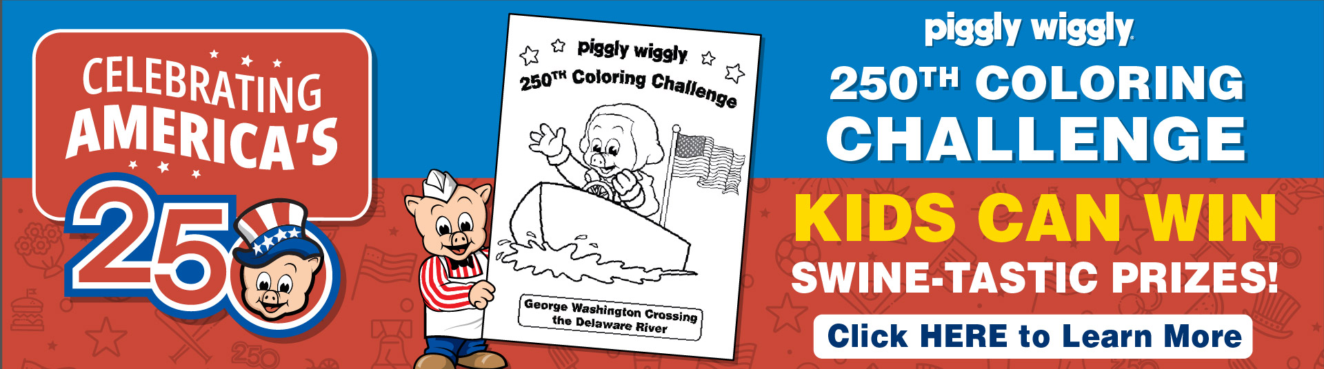 Piggly Wiggly 250th Coloring Challenge Kids Can Win Swine-Tastic Prizes! Click HERE to Learn More
