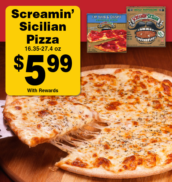 Screamin' Sicilian Pizza 16.35-27.4 oz 5.99 with rewards.