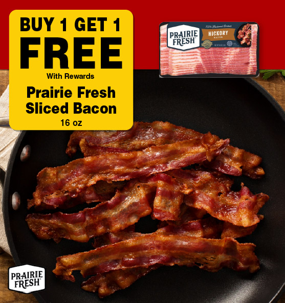 Buy 1 Get 1 FREE with rewards Prairie Fresh Sliced Bacon 16 oz.