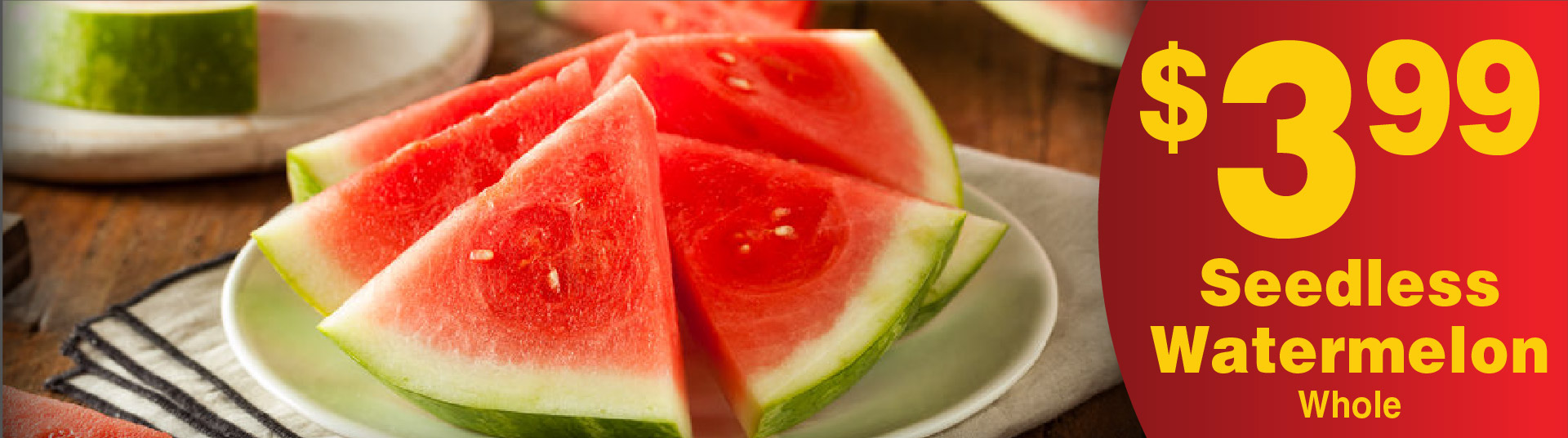 Seedless Watermelon Whole 3.99 each