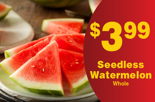 Seedless Watermelon Whole 3.99 each