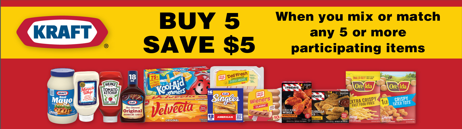 Kraft Buy 5, Save $5 when you mix or match any 6 or more participating items.