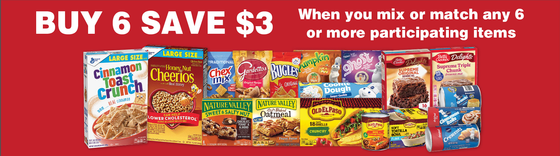 Buy 6, Save $3 when you mix or match any 6 or more participating items.