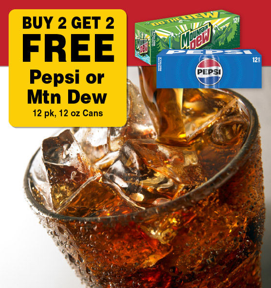 Buy 2 Get 2 FREE Pepsi or Mtn Dew 12 pk, 12 oz Cans.