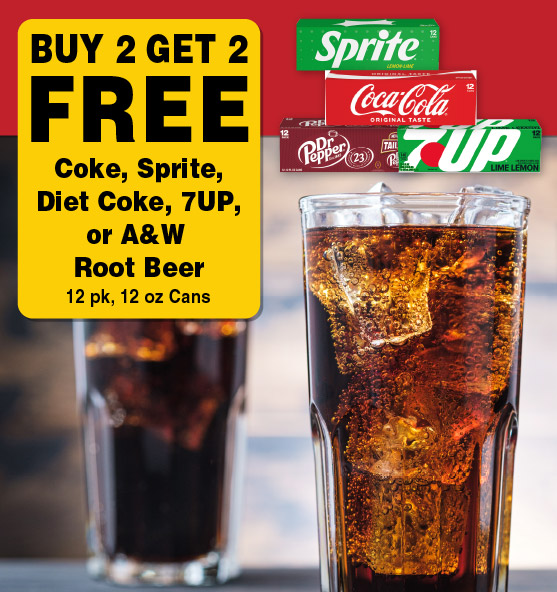 Buy 2 Get 2 FREE Coke, Sprite, Diet Coke, 7UP, Dr Pepper or A&W Root Beer 12 pk, 12 oz Cans.