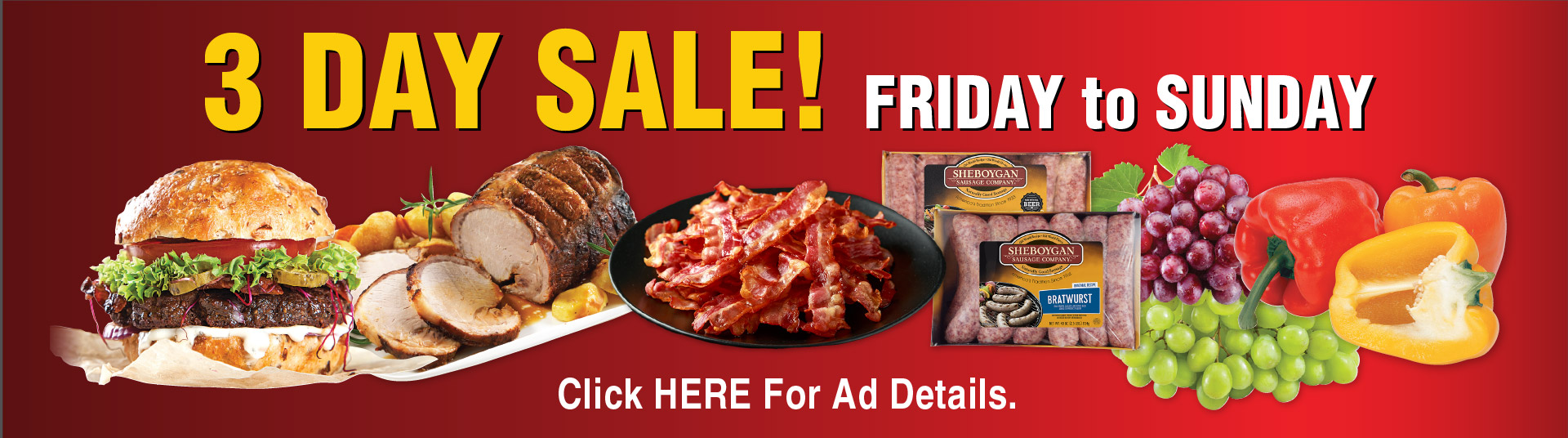 3 Day Sale! Friday to Sunday. Click here for ad details.