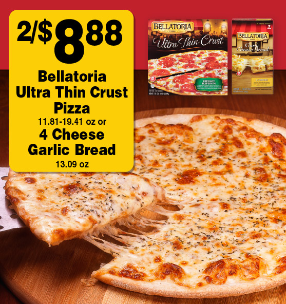 Bellatoria Ultra Thin Crust Pizza 11.81-19.41 oz or 4 Cheese Garlic Bread 13.09 oz. 2/$8.88.